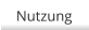 Nutzung