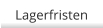 Lagerfristen