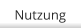 Nutzung