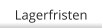 Lagerfristen